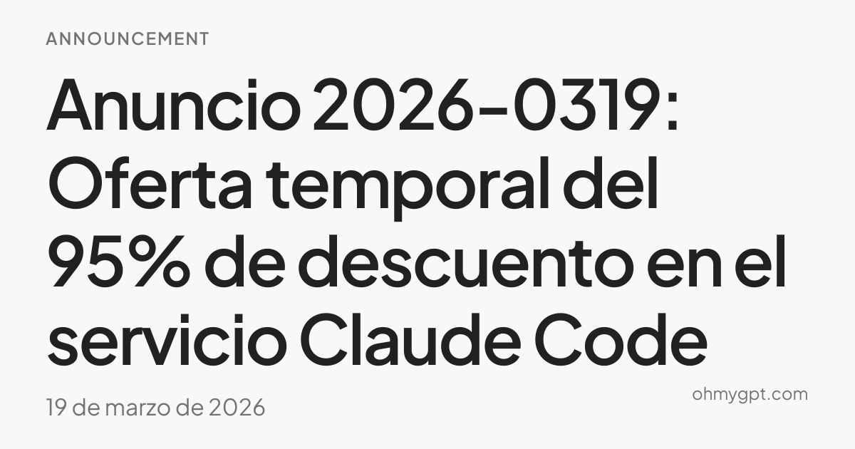 Anuncio 2026-0319: Oferta temporal del 95% de descuento en el servicio ...