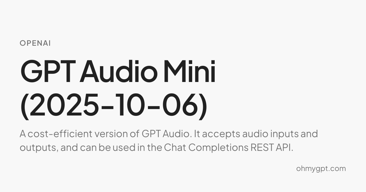 GPT Audio Mini (2025-10-06) - OpenAI AI Model