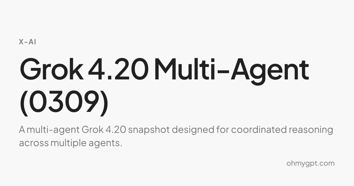 Grok 4.20 Multi-Agent (0309) - X-AI AI Model